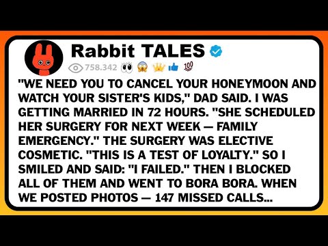 "We Need You To Cancel Your Honeymoon And Watch Your Sister's Kids," Dad Said. I Was Getting Married