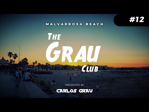 The Grau Club Sessions #12 [Malvarrosa Beach] • Carlos Grau