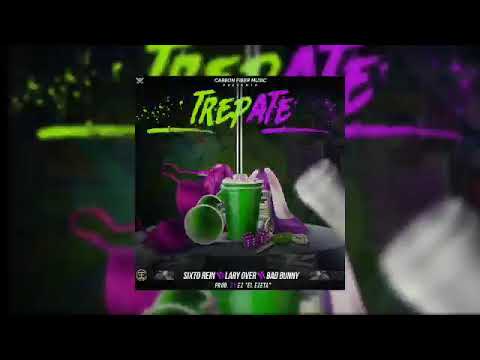 Sixto Rein Ft. Lary Over & Bad Bunny - Trepate