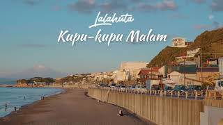 Download lagu LALAHUTA - KUPU KUPU MALAM (  LYRIC VIDEO ) mp3