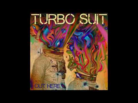 Turbo Suit - Out Here