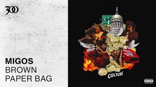 Migos - Brown Paper Bag | 300 Ent (Official Audio)