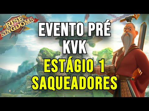 EVENTO PRÉ KVK ESTÁGIO 1 SAQUEADORES - RISE OF KINGDOMS