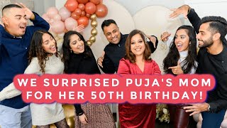 We Surprised Puja's Mom for Her 50th Birthday!