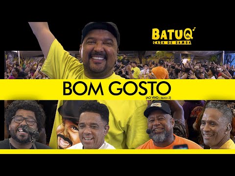 Roda de Samba do Grupo Bom Gosto Ao vivo na BatuQ - Bloco 02