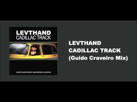 Levthand - Cadillac Track ( Guido Craveiro Mix )