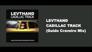 Levthand - Cadillac Track ( Guido Craveiro Mix )