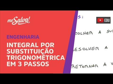 Me Salva! INT34 - Integral por Substituição Trigonométrica em 3 passos
