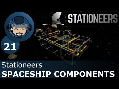 SPACESHIP COMPONENTS - Stationeers: Ep. #21 - Gameplay & Walkthrough