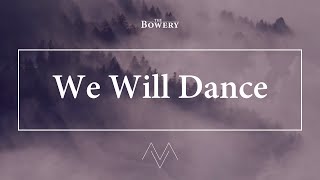 The Bowery - We Will Dance video
