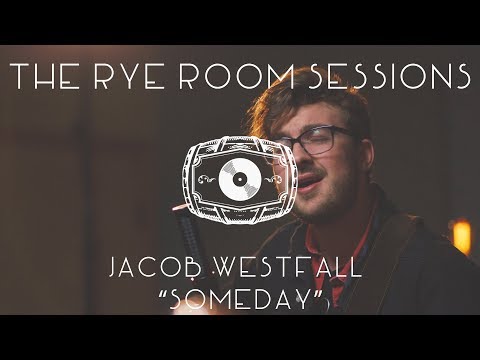 The Rye Room Sessions - Jacob Westfall "Someday" LIVE