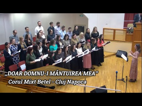 „DOAR DOMNU-I MÂNTUIREA MEA” - CORUL MIXT BETEL CLUJ NAPOCA