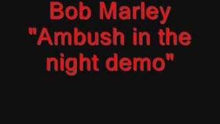 Bob Marley &quot;Ambush in the Night demo&quot;