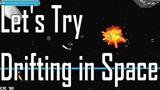 Drifting in Space - Excellent Controls, Tight Combat - Let's Try