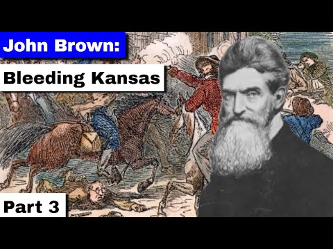 John Brown Part 3 Bleeding Kansas