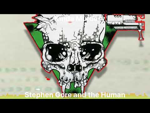 Kinda Murdery - Stephen Gore and the Human Chop Shop - PART ONE