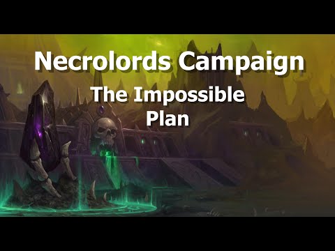 Necrolords Campaign--The Impossible Plan-WoW Shadowlands