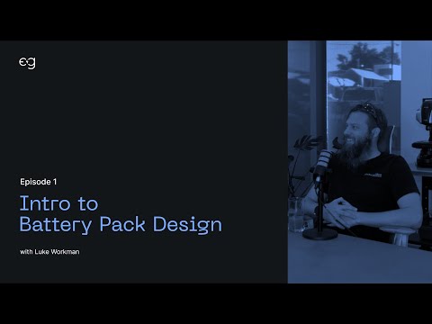 Ep.  1 Intro to Battery Pack Design
