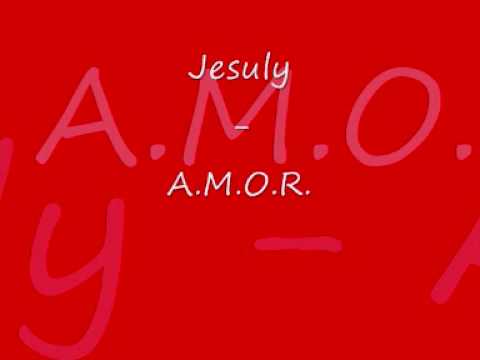 Jesuly - A.M.O.R.