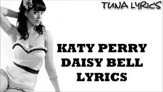 Katy Perry - Daisy Bell (With Lyrics)