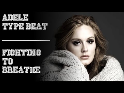 Adele Type Beat (2016) - Fighting To Breathe