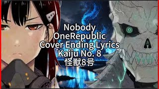Kaiju No. 8 / Monster #8  【Nobody】 OneRepublic Cover ED Full Lyrics (cc)
