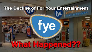 The Decline of FYE...What Happened