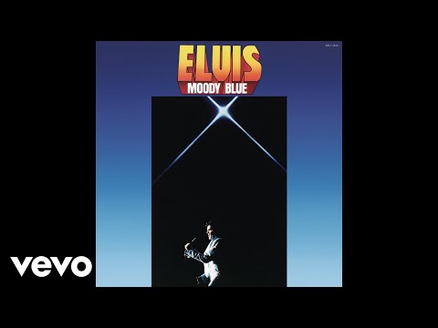 Elvis Presley - Moody Blue (Official Audio)