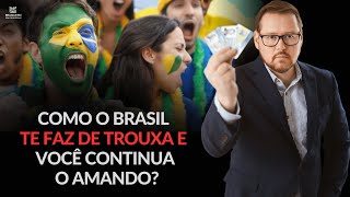 Esse motivo faz você amar o Brasil, país que te faz de trouxa!