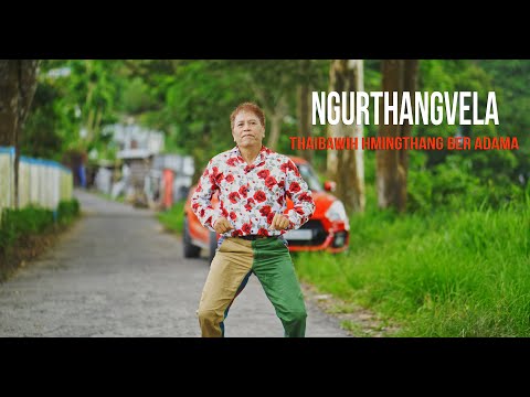 Ngurthangvela - Thaibawih hmingthang ber Adama (official MV)