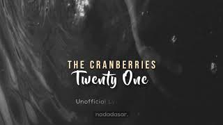 THE CRANBERRIES - TWENTY ONE (LYRICS)