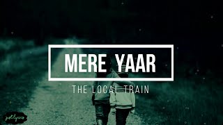Mere Yaar  The Local Train  Lyrics 