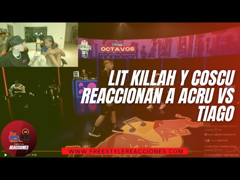 LIT KILLAH Y COSCU REACCIONAN A ACRU VS TIAGO