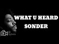 Sonder- What You Heard (Lyrics)