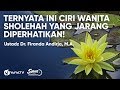 Akhlak Mulia Ciri Wanita Sholehah Yang JARANG Diperhatikan Ustadz Dr Firanda Andirja M A