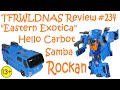 Transforming Eastern Exotica Review 234 Hello Carbot Samba Rockan