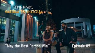 The Knot: Gateway to Anatolia - Episode 9: May the Best Person Win | G