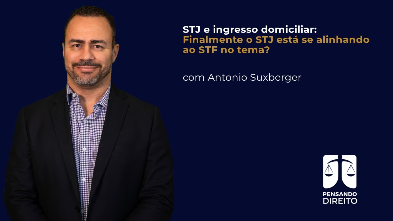STJ e ingresso domiciliar: finalmente o STJ está se alinhando ao STF no tema?