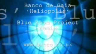 Banco De Gaia- Heliopolis (Blue Room Project remix)- VIDEO
