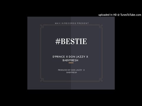 BESTIE - DPrince-feat.Don-Jazzy x Babyfresh