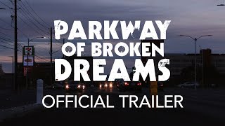 PARKWAY OF BROKEN DREAMS | OFFICIAL TRAILER [HD]