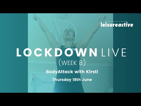 Leisureactive LOCKDOWN LIVE (WEEK 8) - BodyAttack with Kirsti