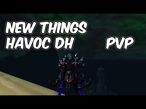 New Things - 8.0.1 Havoc Demon Hunter PvP - WoW BFA