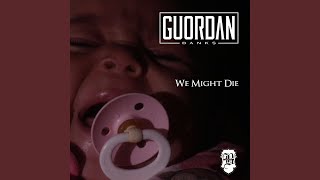 We Might Die