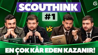 ScouThink #1 | En Çok Kazandıran Kadroyu Kim Kuracak?