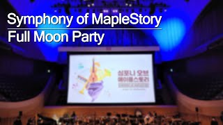 Full Moon Party | 「심포니 오브 메이플스토리 (Symphony of Mapl