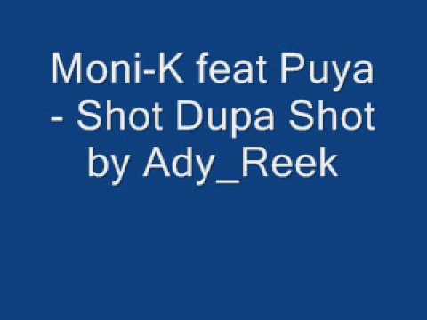 Moni-K feat Puya - Shot Dupa Shot by Ady_Reek.wmv