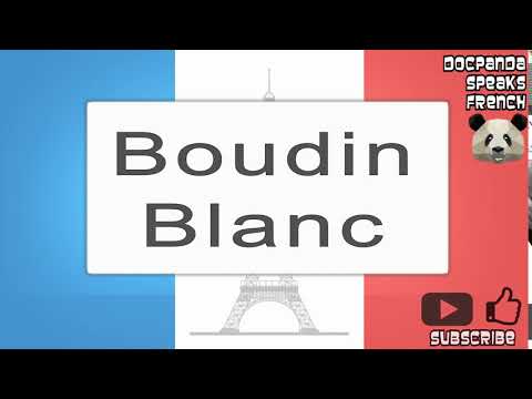 Boudin Blanc - How To Pronounce - French Native Speaker