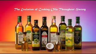 The Evolution of Cooking Oils Throughout History | KNOW iT