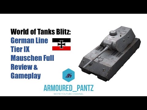 World of Tanks Blitz: German Tier IX - Mauschen Heavy Tank Complete Guide